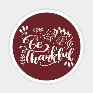 Be Thankful Magnet